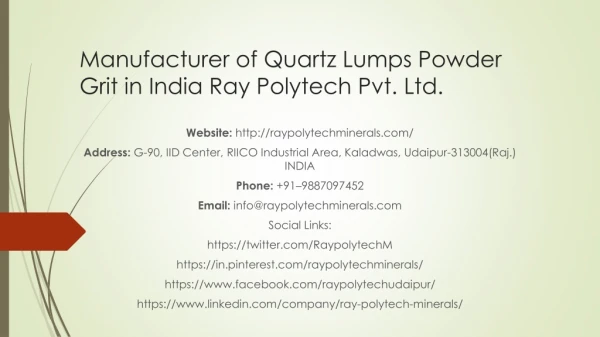 Manufacturer of Quartz Lumps Powder Grit in India Ray Polytech Pvt. Ltd.