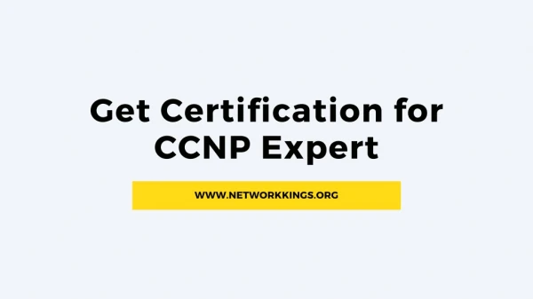 Get Certification for Becoming CCNP Experts