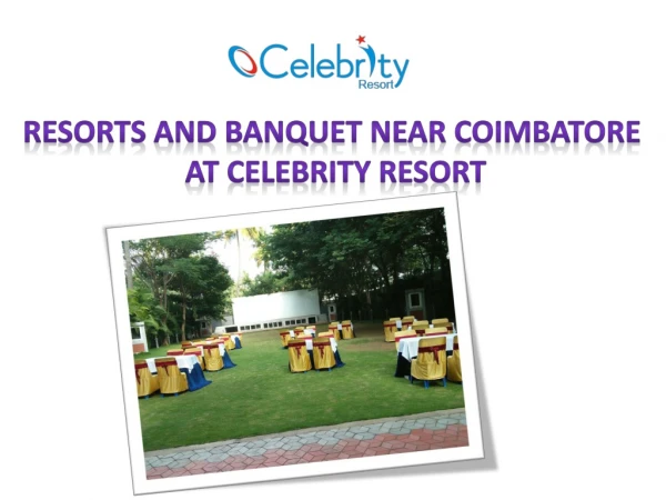 Resorts and banquet near Coimbatore at celebrity resort