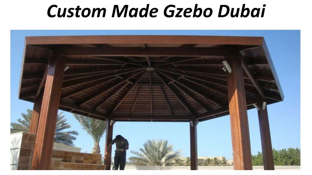custom made gzebo dubai