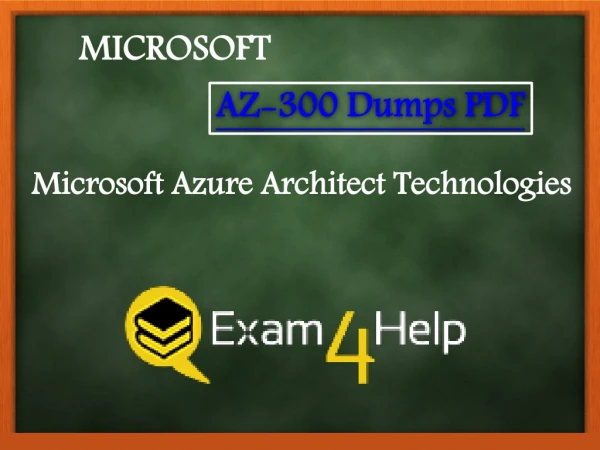 Up to Date AZ-300 Dumps PDF - 100% Success with these Questions | Exam4Help