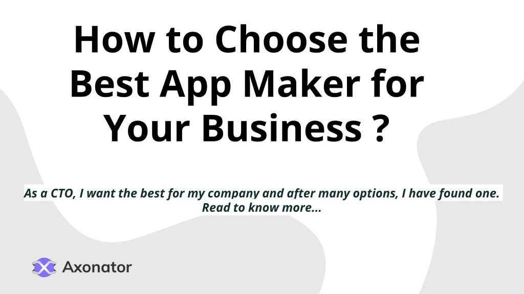 how to choose the best app maker for your business