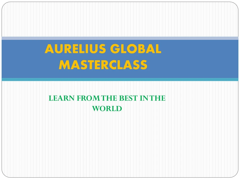 aurelius global masterclass