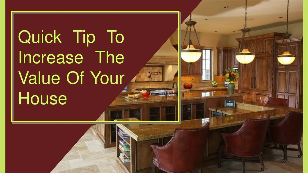 quick tip to increase the value of your house
