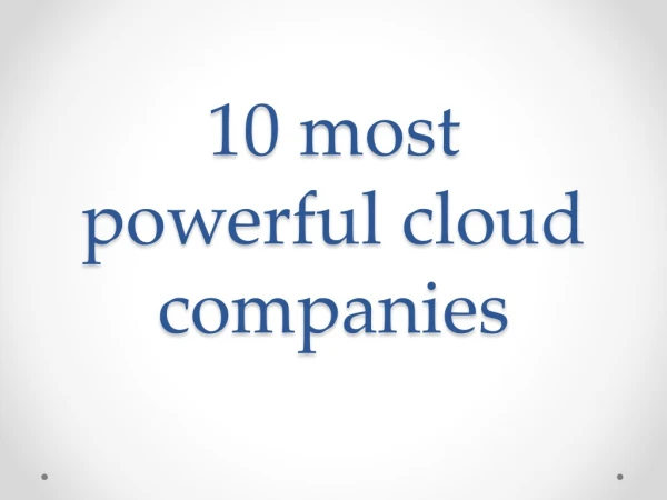 10 most powerful cloud companies