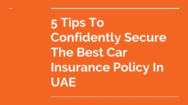5 Tips to confidently secure the best car insurance policy in UAE