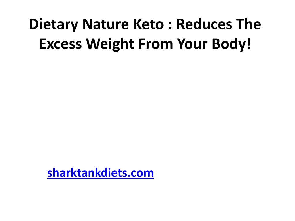 dietary nature keto reduces the excess weight from your body