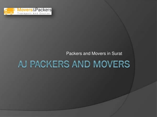 Packers and Movers In Surat | AJ Packers and Movers | Call us@ 91 8601368654