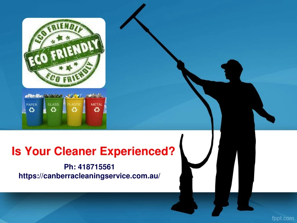 is your cleaner experienced