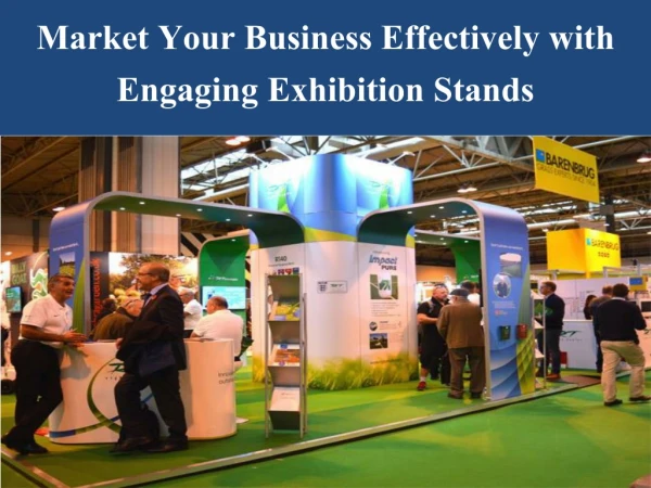 Market Your Business Effectively with Engaging Exhibition Stands