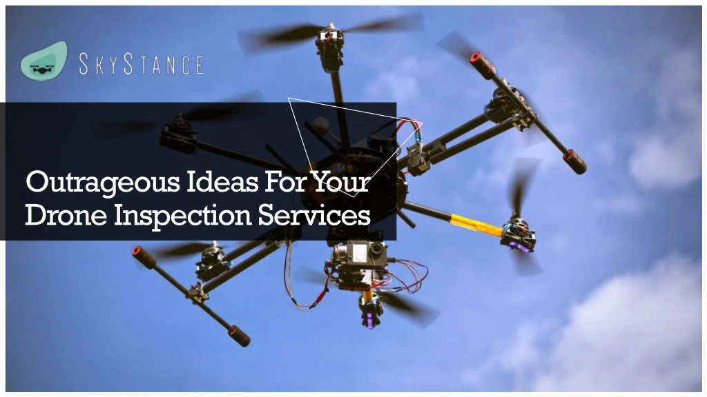 outrageous ideas for your drone inspection services