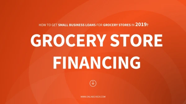 How to Get Small Business Loans for Grocery Stores in 2019?