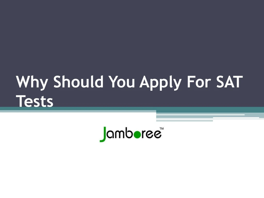 why should you apply for sat tests