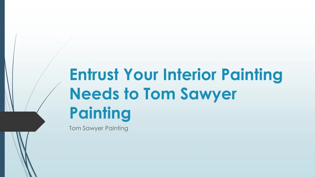 entrust your interior painting needs to tom sawyer painting