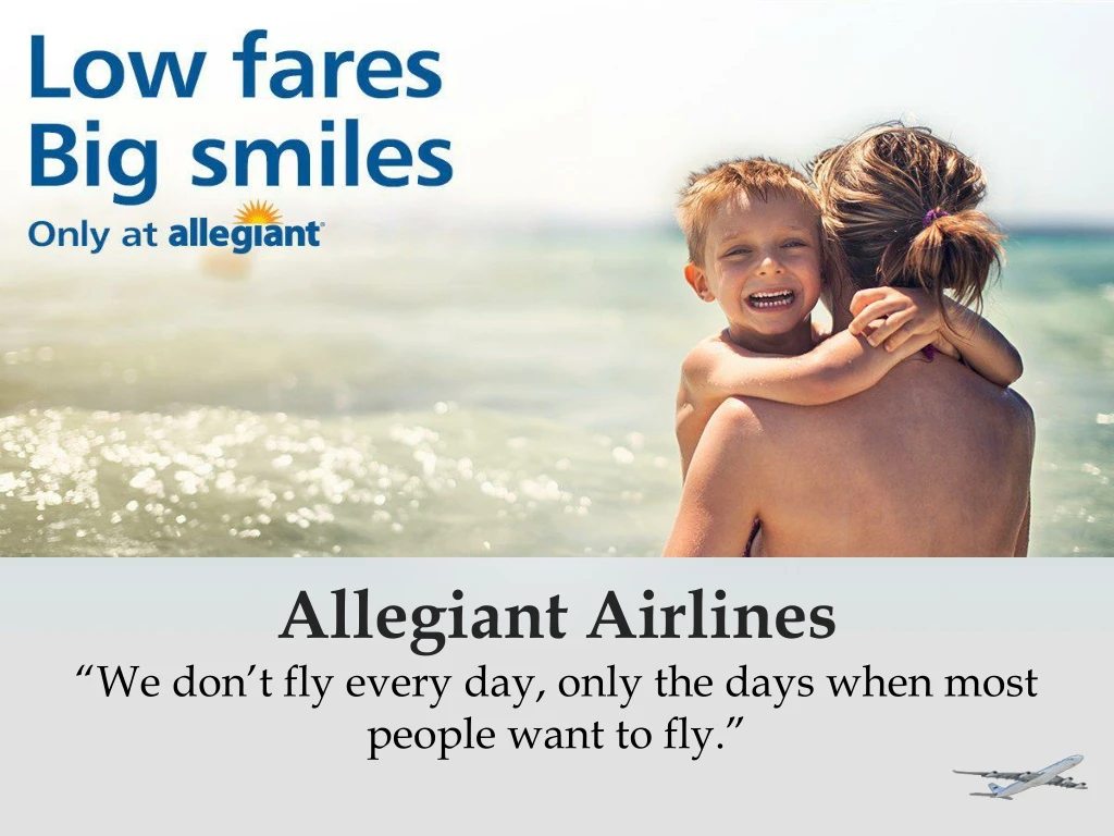 allegiant airlines we don t fly every day only
