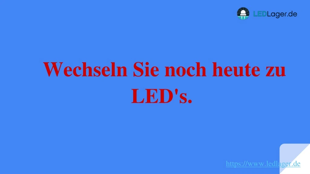 wechseln sie noch heute zu led s