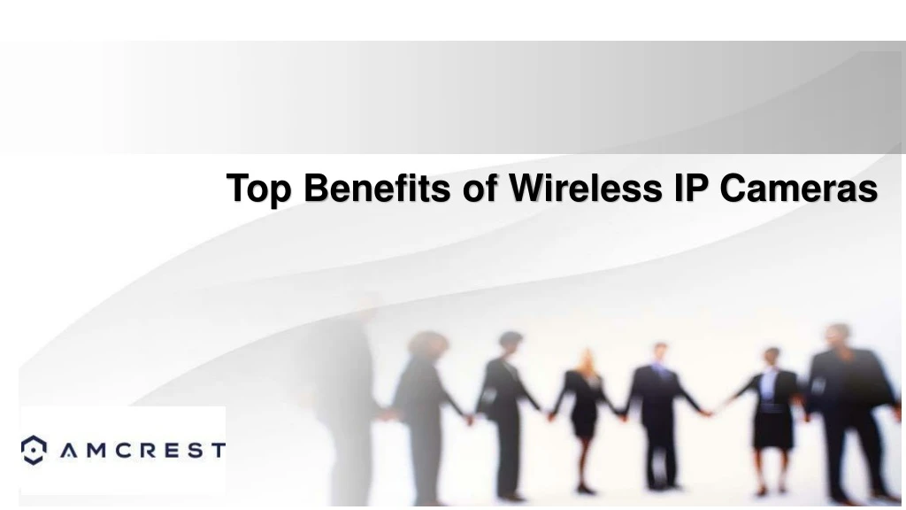 top benefits of wireless ip cameras