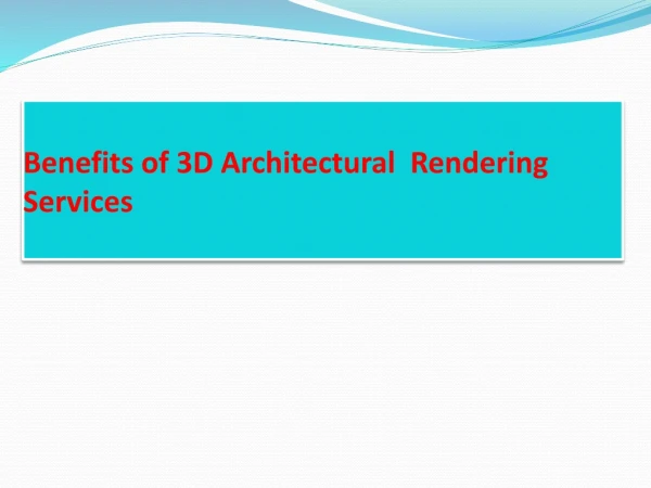 Benefits of 3D Architectural Rendering Services