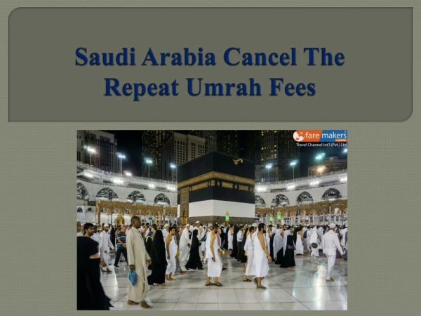 Saudi Arabia Cancel The Repeat Umrah Fees