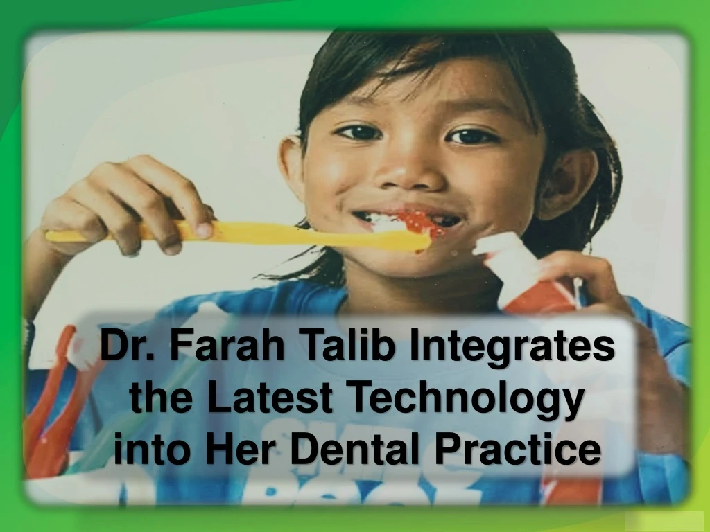 dr farah talib integrates the latest technology