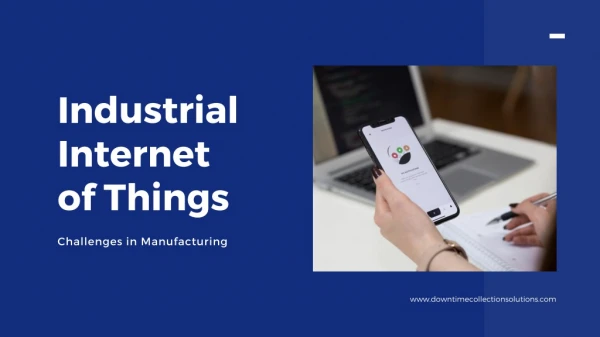 Industrial Internet of Things- Challenges in Manufacturing
