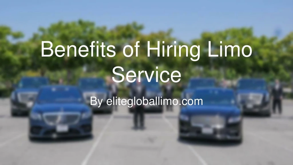 benefits of hiring limo service