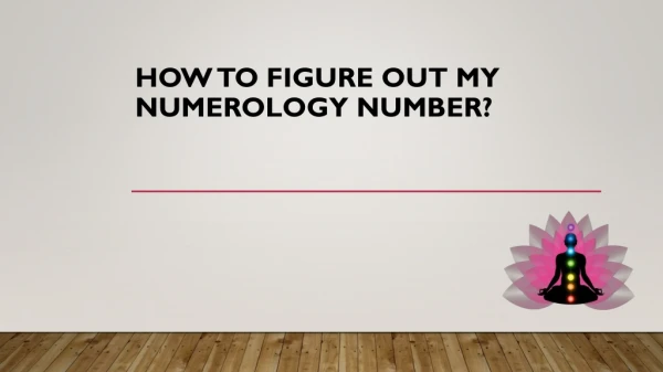 How to Figure Out My Numerology Number?