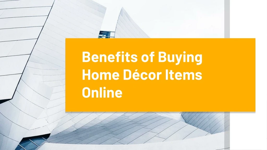benefits of buying home d cor items online