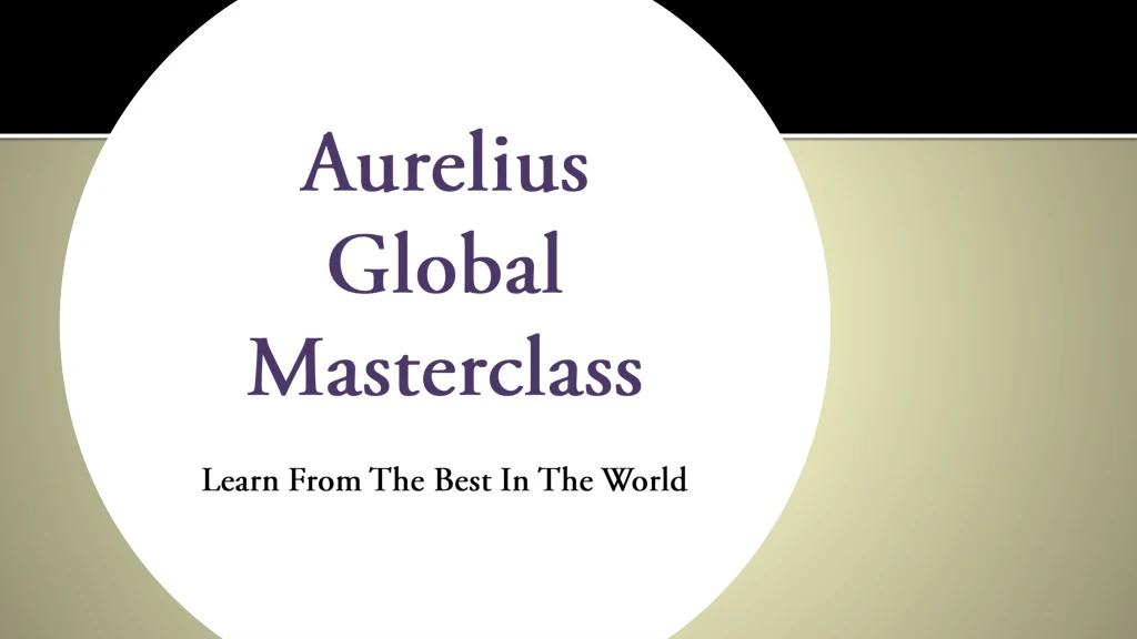 aurelius global masterclass