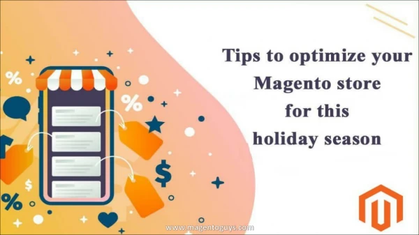 Holidays Coming On The Way, Optimize Your Magento Store For Whopping Sales..!
