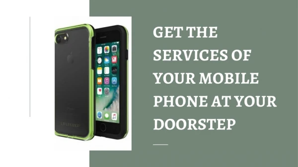 Get the services of your mobile phone at your doorstep