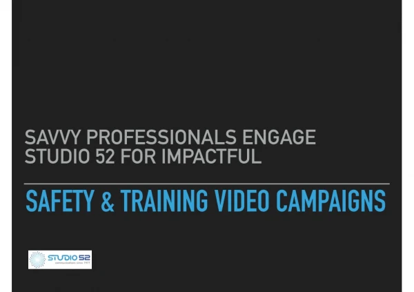Studio52 - Safety and Training Video Campaign