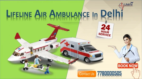Quickly Shift Patient by Lifeline Air Ambulance in Delhi 24 Hours