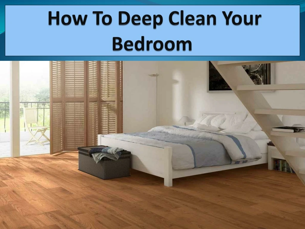 how to deep clean your bedroom