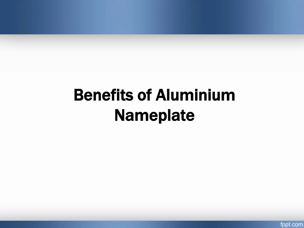 benefits of aluminium nameplate