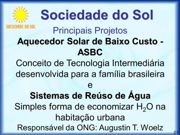 Principais Projetos Aquecedor Solar de Baixo Custo - ASBC Conceito de Tecnologia Intermedi ria desenvolvida para a fam l