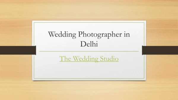 Wedding Photographer in delhi | The Wedding Studio