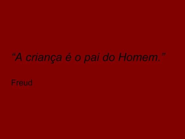 A crian a o pai do Homem.