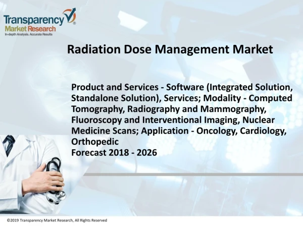 Radiation Dose Management Market: Increase in Usage of Integrated Software in Medical Imaging Devices to Drive Market