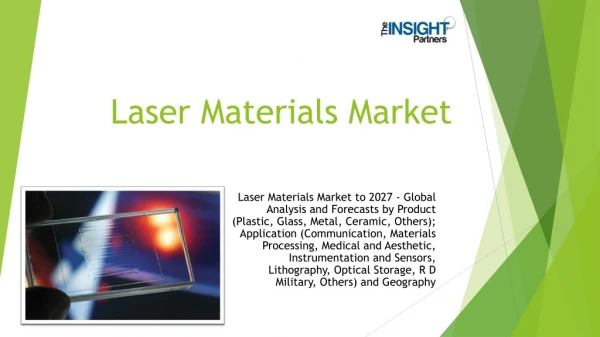 Laser technology is utilized in different verticals including medical, semiconductor, electronics, aerospace & defense