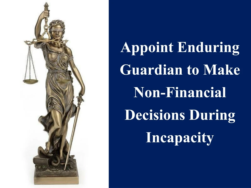 appoint enduring guardian to make non financial decisions during incapacity