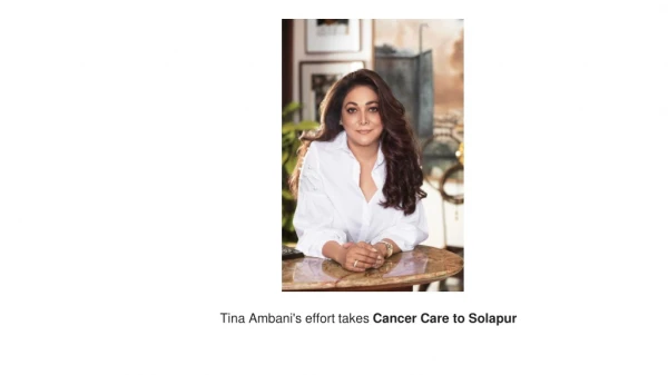 Tina Ambani's Effort Takes Cancer Care to Solapur