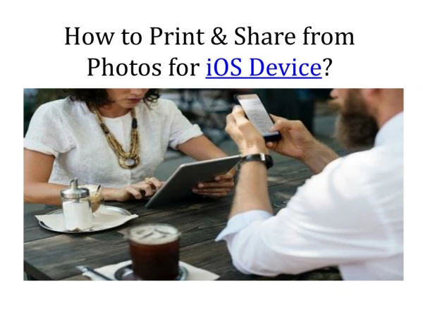 How to Print & Share from Photos for iOS Device?