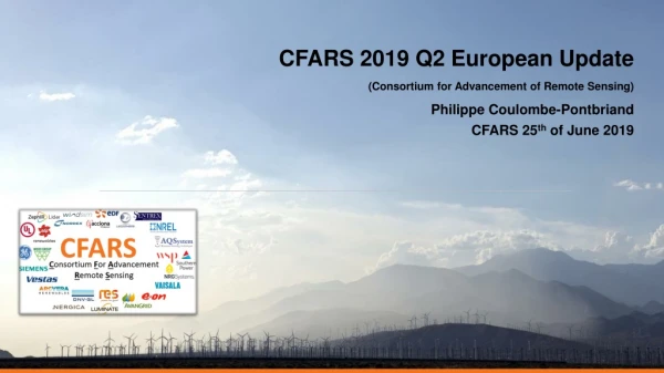 CFARS 2019 Q2 European Update (Consortium for Advancement of Remote Sensing)