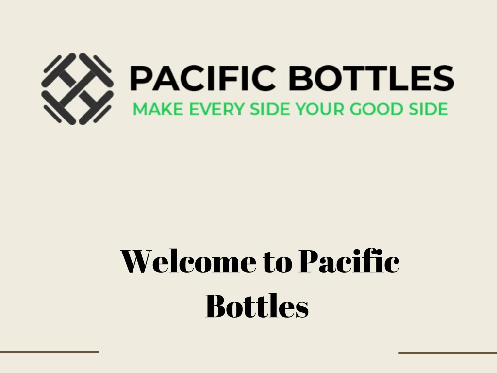 welcome to pacific bottles