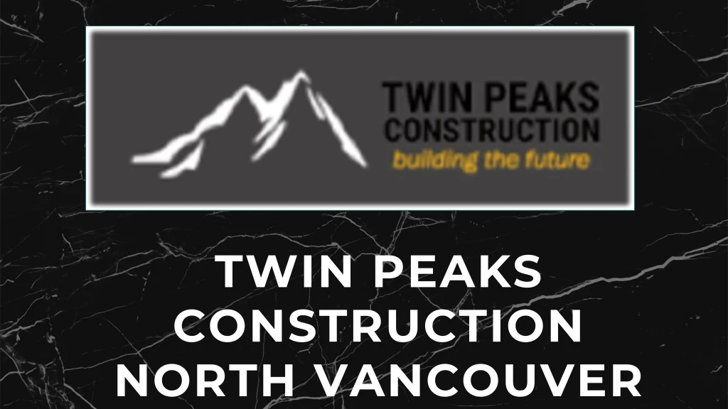 twin peaks construction north vancouver