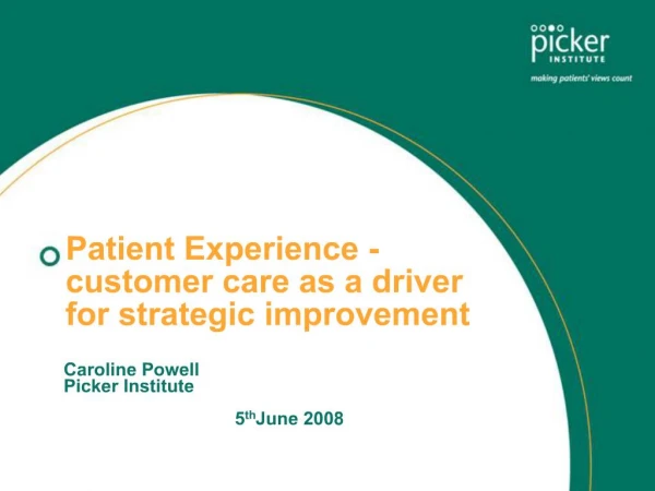 Patient Experience - customer care as a driver for strategic improvement