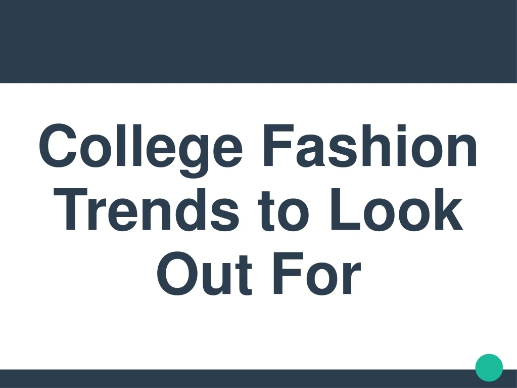 college fashion trends to look out for