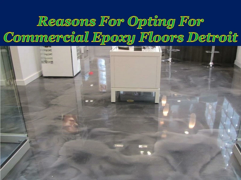 reasons for opting for commercial epoxy floors detroit