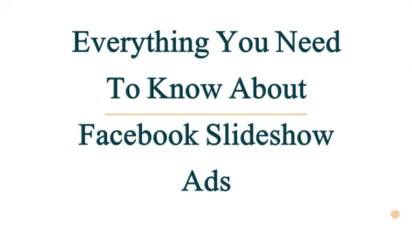 Everything you need to know about Facebook Slideshow Ads